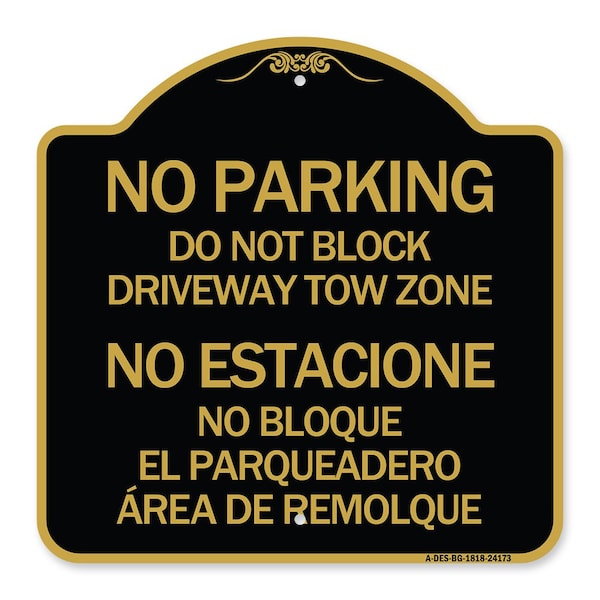 Do Not Block Driveway Tow Zone No Estacione No Bloque El Parquiedero Area De Remolque, BG-1818-24173